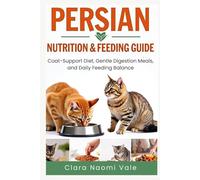 Persian Nutrition & Feeding Guide: Coat-Support Diet, Gentle Digestion Meals, and Daily Feeding Balance