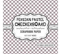 Persian Pastel Checkerboard Scrapbook Paper: 20 Double Sided Craft Paper Sheets | Premium Color Design for Wrapping, Collage, DIY Projects, Junk Journals, & More | 8.5" x 8.5"