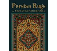Persian Rugs Coloring Book: A 'Finer Detail' Coloring Book