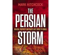 Persian Storm: Bible Prophecy and Iran’s Lasting Threat to Israel