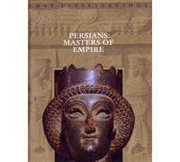 Persians: Masters of Empire (Lost Civilizations) (1996-03-01)