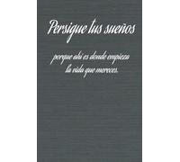 Persigue tus sueños: Diario motivacional para alcanzar tus metas: Cuaderno motivacional para lograra alcanzar tus sueños, 130 Días para progresar y alcanzar tus metas.