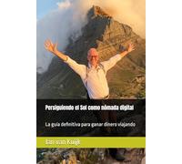 Persiguiendo el Sol como nómada digital: La guía definitiva para ganar dinero viajando