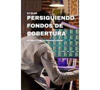 Persiguiendo Fondos de Cobertura: Mi Viaje a Través de Mercados Volátiles