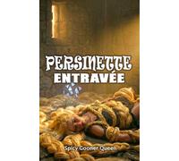 PERSINETTE ENTRAVÉE: Un retelling érotique extrême entre soumission shibari et obsession Alpha/Oméga