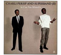 PERSIP, CHARLI & SUPERBAN - In Case You Missed It