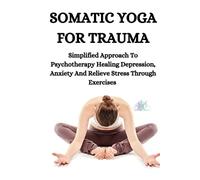 Persis Hillary Hillary Somatic Yoga for Trauma (Tascabile)