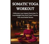 Persis Hillary Hillary Somatic Yoga Workout (Tascabile) Somatics Exercises Guide