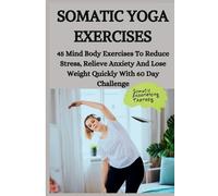 Persis Hillary Somatic Yoga Exercises (Tascabile) Somatics Exercises Guide