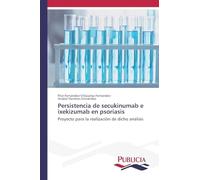 Persistencia de secukinumab e ixekizumab en psoriasis: Proyecto para la realización de dicho análisis
