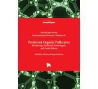 Persistent Organic Pollutants - Monitoring, Treatment Technologies, and Health Effects