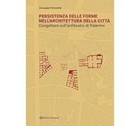 Persistenza delle forme nell'architettura della città. Congetture sull'anfiteatro di Palermo