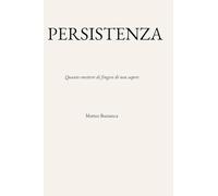 PERSISTENZA: Quanto smettere di fingere di non sapere