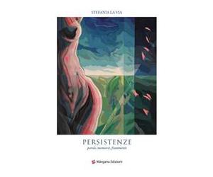 Persistenze. Parole, memorie, frammenti