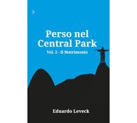 Perso nel Central Park - Vol. 2: Il Matrimonio
