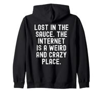 Perso nella Salsa Internet è Un Posto Strano e Pazzo Felpa con Cappuccio