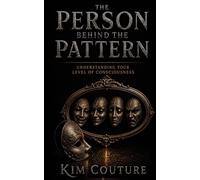 Person Behind The Pattern: Understanding Your Level Of Consciousness