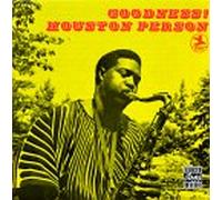 Person, Houston - Goodness!