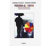 Persona al centro. Manuale di antropologia filosofica e lineamenti di etica fondamentale