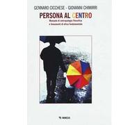 Persona al centro. Manuale di antropologia filosofica e lineamenti di etica fondamentale