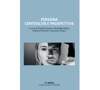 Persona centralità e prospettive - Goisis Giuseppe, Ciancio Claudio