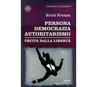 Persona, democrazia, autoritarismo. Uscita dalla libertà