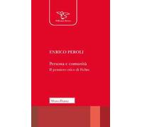 Persona e comunità. Il pensiero etico di Fichte. Nuova ediz.