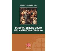 Persona, errore e dolo nel matrimonio canonico
