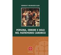 Persona, errore e dolo nel matrimonio canonico - 2025 - Marcianum
