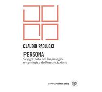 Persona. Soggettività nel linguaggio e semiotica dell'enunciazione