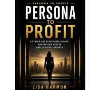 Persona To Profit: A System For Structured Income, Controlled Access And Scaleable Growth