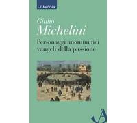 Personaggi anonimi nei vangeli della passione