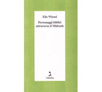 Personaggi biblici attraverso il Midrash [Paperback] [Feb 01, 2007] Wiesel, Elie
