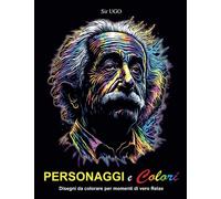 Personaggi e Colori: Disegni da colorare per momenti di vero Relax