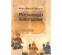Personaggi federiciani. Voci nella vita di Federico II