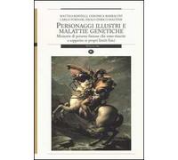 Personaggi illustri e malattie genetiche. Memorie di persone famose che sono riuscite a sopperire ai propri limiti fisici
