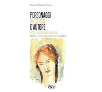 Personaggi in cerca d'autore. Schizzi e riflessioni sulla sclerosi multipla