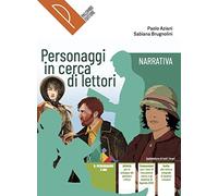 Personaggi in cerca di lettori, Narrativa, Con Scrivere con il WRW. Antologia italiana. Per il primo biennio delle Scuole superiori. Con e-book. Con espansione online