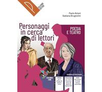 Personaggi in cerca di lettori. Poesia e teatro. Antologia italiana. Per il primo biennio delle Scuole superiori. Con e-book. Con espansione online