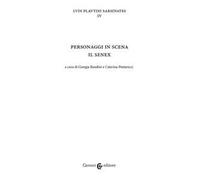Personaggi in scena: il senex. Ludi plautini sarsinates. Vol. 4