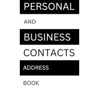 Personal and Business Contacts Address Book: Organized and Convenient Notebook for Names, Phone Numbers, Emails, Special Notes, Birthday and Anniversary Reminders 300+ Entries