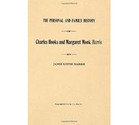 Personal and Family History of Charles Hooks and Margaret Monk Harris - NUOVO