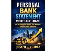 Personal Bank Statement Mortgage Loans: How to Qualify Using Personal Bank Statements Instead of Income Documents: 2