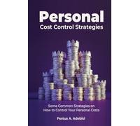 Personal Cost Control Strategies: Some Common Strategies on How to Control Your Personal Costs