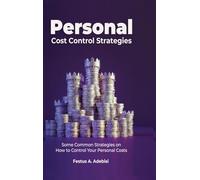 Personal Cost Control Strategies: Some Common Strategies on How to Control Your Personal Costs