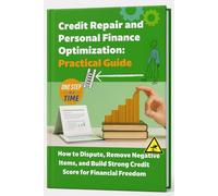 Personal Credit Repair and Financial Recovery 101: The Easy Guide: How to Dispute Credit Report Errors, Identify Loan Errors, Remove Negative Items, and Rebuild Your Credit Score for Financial Freedom
