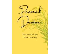 Personal Devotion; Records of My Faith Journey: One Hundred and Twenty Devotional Log Book for Men and Women