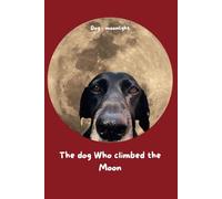 Personal Diary : The dog who climbed the moon ( improve yourself ): Il Cane scalò la luna ( scrivi i tuoi pensieri e migliora te stesso )