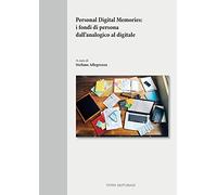 Personal digital memories: i fondi di persona dall'analogico al digitale