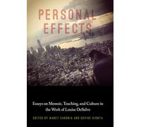 Personal Effects: Essays on Memoir, Teaching, and Culture in the Work of Louise Desalvo